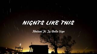 Kehlani Ft. Ty Dolla $ign - Nights Like This | Lyrics