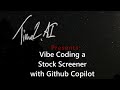 Vibe Coding a Stock Screener with GitHub Copilot