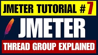 JMeter tutorial #7 | Thread group Explained