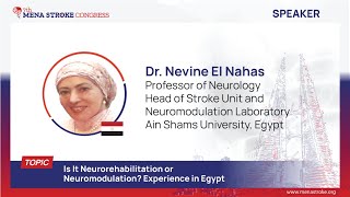 Dr. Nevine El Nahas - Is It Neurorehabilitation or Neuromodulation? Experience in Egypt