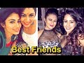 TV Actress Who Are  Best Friend's In Real Life