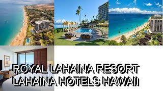 Royal Lahaina Resort  Lahaina Hotels Hawaii