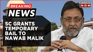 Breaking News | Supreme Court Grants Two Months Bail To NCP Leader Nawab Malik | Latest Updates