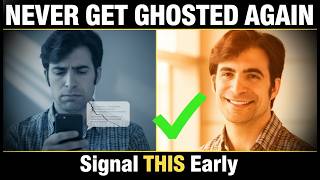 How to Never Get Ghosted Again – Signal This ONE Thing Early