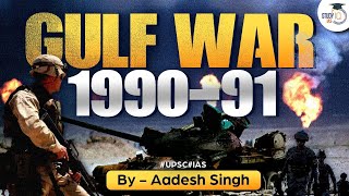 History of Gulf War | Iraq's invasion of Quwait| Middle East Politics | World History | UPSC