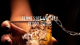 Teddy Swims - Tennessee Whiskey (Lyrics)