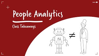 Class Takeaways— People Analytics