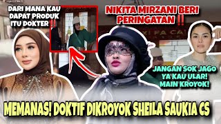 SEMAKIN MEMANAS‼️DETIK DETIK DOKTIF DIKROYOK SHELLA SAUKIA‼️ NIKITA MIRZANI BERI PERINGATAN‼️