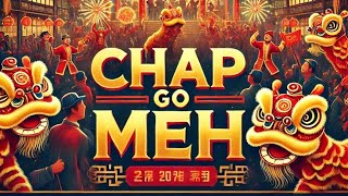 Cap Go Meh, The 15th Night - 元宵夜，十五光 ( Chinese New Year 2025 Song )