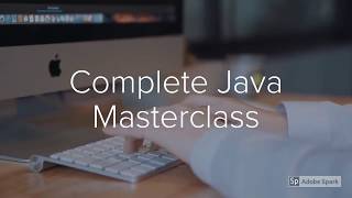 Complete Java Masterclass - updated for Java 10