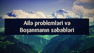 Ailə problemləri və Boşanmanın səbəbləri || Veysəl [Veysel] Orucov]