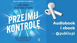 Przejmij kontrolę. Joe Hart, Michael Crom. Audiobook PL [Poradnik]