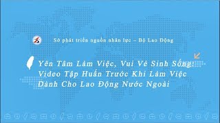 外籍勞工職前講習-越南語版(Phimtuyên truyền pháp lệnh cho lao động nước ngoài nhập cảnh)