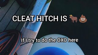 Cleat Hitch vs. OXO: When and How to Use These Essential Line Techniques