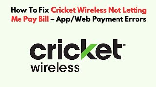 How To Fix Cricket Wireless Not Letting Me Pay Bill App Web Payment Errors