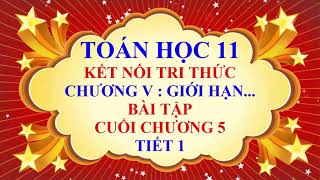 Toán học lớp 11 - Kết nối tri thức - Chương 5 - Bài tập cuối chương 5 | Giới Hạn - Tiết 1