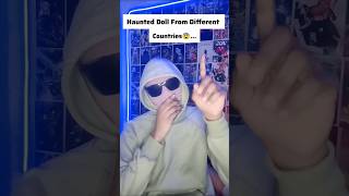 Most Haunted Dolls From Different Countries 😱" #shorts #horror