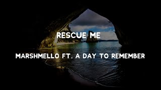Marshmello - Rescue Me ft. A Day To Remember (Lyrics)