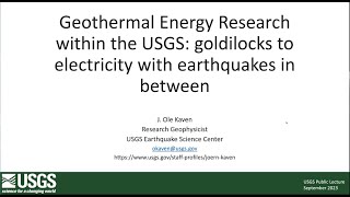 PubTalk-09/2023 - Geothermal Energy Research: Goldilocks to Electricity With Earthquakes in Between