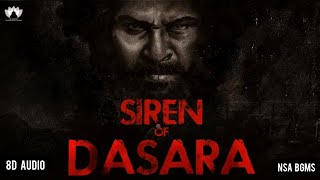 Siren Of Dasara | Nani, Keerthy Suresh | Srikanth Odela | Sudhakar Cherukuri 8d audio |NSA BGMS