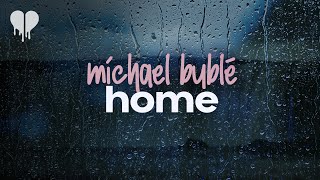michael bublé - home (lyrics)