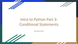Intro to Python: Part 3 - Conditional Statements