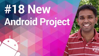 Android Tutorial 18 - Creating a New Android Project