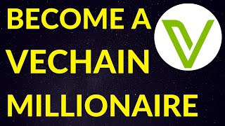 How Much VeChain to Become a Millionaire? *UPDATED* VeChain VET Price Prediction