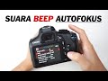 Cara Mematikan Suara Beep Auto Fokus Kamera Canon DSLR - Canon EOS 1300D