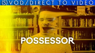 Vlog n°663 - Possessor