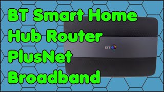 How to Set up a BT Smart Home Hub Router to Work with PlusNet Broadband