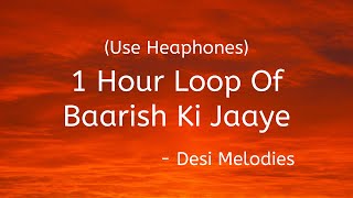 1 Hour Loop Of Baarish Ki Jaaye With 8D Audio | Feat. Nawazuddin Siddiqui & Sunanda Sharma | B Praak