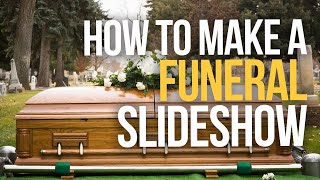 HOW TO MAKE A FUNERAL SLIDESHOW - Easy, Fast, and Free Tribute Memorial Videos