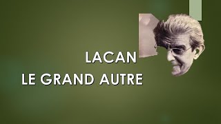 Lacan : Le Grand Autre