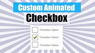 How to make Custom Animated Checkboxes with CSS