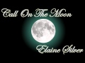 Elaine Silver - Touch The Earth - Call On The Moon