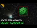 How To See Rare Green Comet C/2022 E3 | Everything You Need To Know