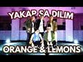 Orange and Lemons - Yakap sa Dilim Choreography by Jester