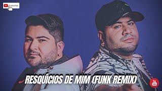 RESQUÍCIOS DE MIM - Os Barões da Pisadinha ft. DJ Hyan (FUNK REMIX)