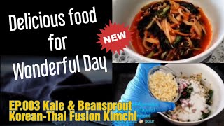 EP.0003 Kale Beansprouts Korean-Thai Fusion Kimchi (ผักคะน้า \u0026 ถั่วงอก เกาหลี-ไทยฟิวชั่นกิมจิ) 👨‍🍳🍴