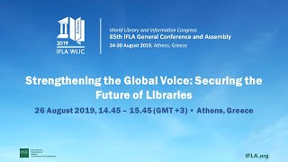 IFLA WLIC 2019: Strengthening the Global Voice: Securing the Future of Libraries