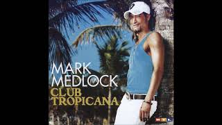 Mark Medlock - 2009 - Baby Blue - Album Version