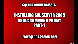 Installing SQL Server 2005 Using Command Promt Part 1