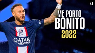 Neymar Jr ● Me Porto Bonito | Bad Bunny (ft. Chencho Corleone) ᴴᴰ