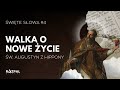 Święte słowa 4 walka o nowe życie Św. augustyn z hippony