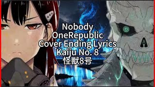 Kaiju No. 8 / Monster #8  【Nobody】 OneRepublic Cover ED  Lyrics (cc)