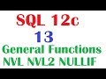 SQL 12c Tutorial 13  : SQL General Functions NVL , NVL2, NULLIF and COALESCE