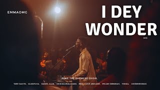 I dey Wonder (Live) | EmmaOMG ft The OhEmGee Choir