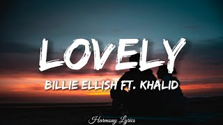 Billie Eilish - Lovely (Lyrics) Ft. Khalid