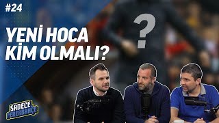 Sadece Fenerbahçe #24.Bölüm | Yeni hoca kim olmalı? , Karavana transferler, Deplasman tribünü
